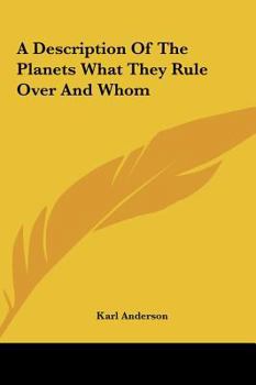 Hardcover A Description Of The Planets What They Rule Over And Whom Book