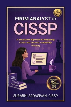 Paperback From Analyst To CISSP: A Structured Approach to Mastering CISSP and Security Leadership Thinking Book