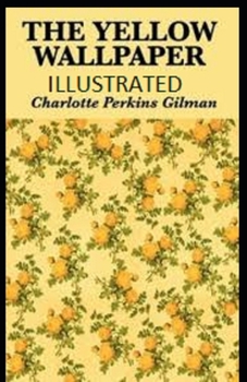 Paperback The Yellow Wallpaper Illustrated Book