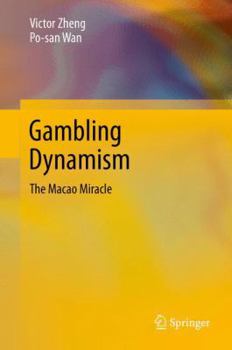 Hardcover Gambling Dynamism: The Macao Miracle Book