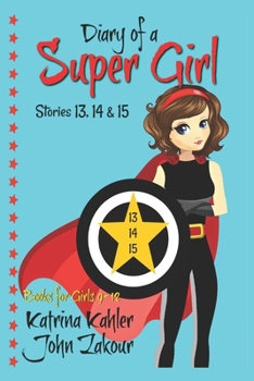 Paperback Diary of a Super Girl - Books 13, 14 & 15: Books for Girls Book