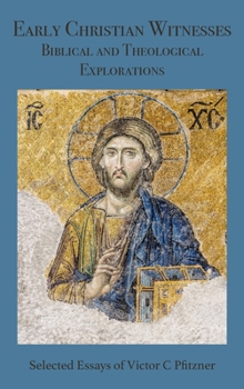 Hardcover Early Christian Witnesses: Biblical and Theological Explorations Book
