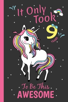 It Only Took 9 Years To Be This Awesome: Birthday Doodling Unicorn themed Journal-Sketchbook for Girls