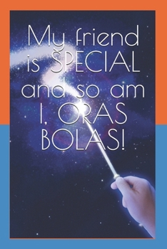 Paperback My friend is SPECIAL and so am I, ORAS BOLAS! Book