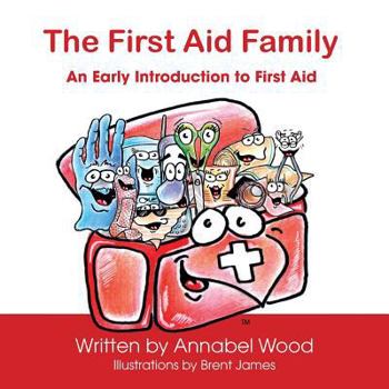 Paperback The First Aid Family - An Early Introduction to First Aid Book