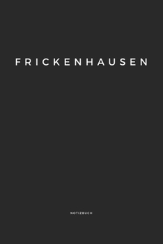Frickenhausen: A5 Notizbuch mit 120 Seiten Punktraster | Dotted Notizblock, Journal, Notebook | Deine Stadt, Notizen, To Do's (German Edition)