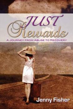 Paperback JUST Rewards: A Journey From Abuse To Recovery Book