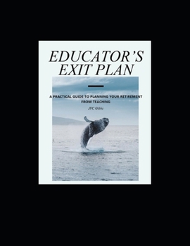 Paperback Educators Exit Plan: A practical Guide to your Retirement from Teaching Book