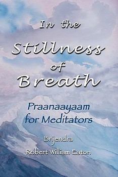 Paperback In the Stillness of Breath: Praanaayaam for Meditators Book
