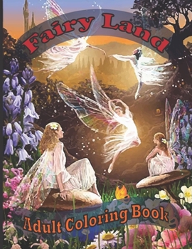Paperback fairy land adult coloring book: (A unique 30 fairies deasine coloring book for adults) Book
