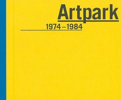 Hardcover Artpark: 1974-1984 Book