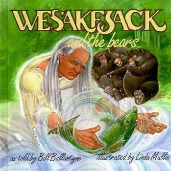 Hardcover Wesakejack and the Bears (English and Cree Edition) Book