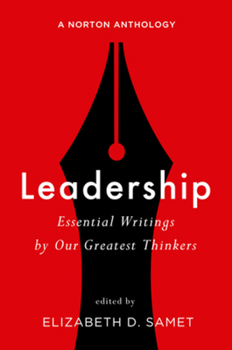 Paperback Leadership: Essential Writings by Our Greatest Thinkers: A Norton Anthology Book