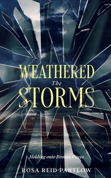 Paperback Weathered the Storms: Holding onto Broken Pieces Book
