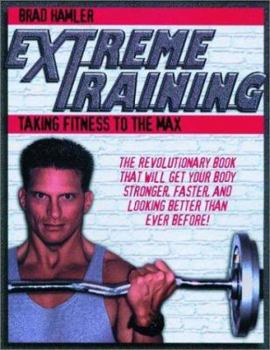 Paperback Extreme Training: Taking Fitness to the Max Book