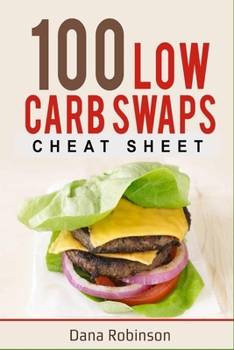 Paperback 100 Low Carb Swaps: Cheat Sheet Book