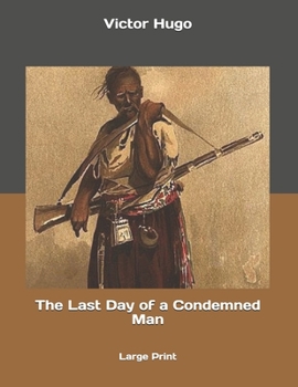 Paperback The Last Day of a Condemned Man: Large Print Book
