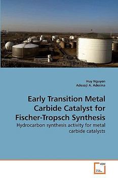 Paperback Early Transition Metal Carbide Catalyst for Fischer-Tropsch Synthesis Book