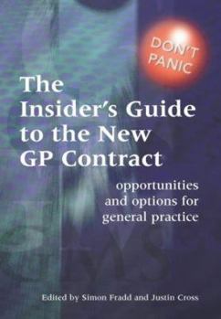 Paperback The Insider's Guide to the New GP Contract: Opportunities and Options for General Practice Book