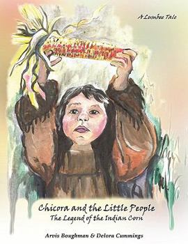 Paperback Chicora and the Little People: The Legend of the Indian Corn, a Lumbee Tale Book