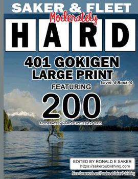 Paperback 401 Gokigen Large Print: Level 4 Book 9 Featuring 200 Moderately Hard Puzzles 7x7 Grid - Fun Filled To Pass The Time Away [Large Print] Book