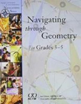 Paperback Navigating Through Geometry in Grades 3-5 (Principles and Standards for School Mathematics Navigations Series) Book