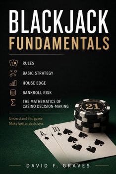 Paperback Blackjack Fundamentals: Rules, Basic Strategy, House Edge, and Casino Decision-Making Book