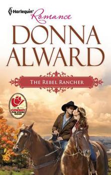 The Rebel Rancher - Book #2 of the Cadence Creek Cowboys