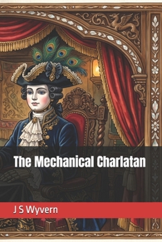 The Mechanical Charlatan (A collection of short stories, with a paranormal, mild fantasy horror twist.)