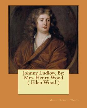Paperback Johnny Ludlow. By: Mrs. Henry Wood ( Ellen Wood ) Book