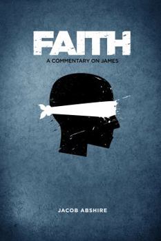 Paperback Faith: A Commentary on James Book