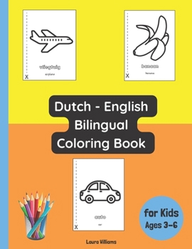 Dutch - English Bilingual Coloring Book for Kids Ages 3 - 6 (Bilingual Books for Children (English-Dutch))