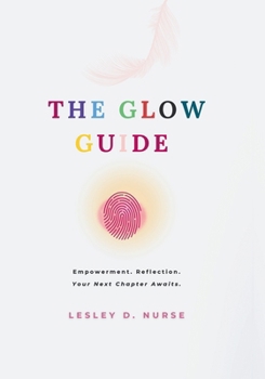 The Glow Guide: Empowerment. Reflection. Your Next Chapter Awaits (Vitamins for Your Soul)