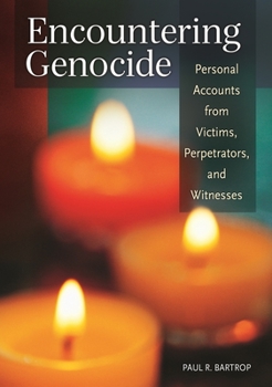 Hardcover Encountering Genocide: Personal Accounts from Victims, Perpetrators, and Witnesses Book