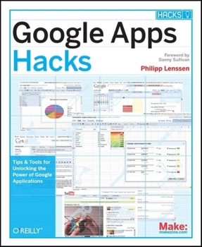 Paperback Google Apps Hacks: Tips & Tools for Unlocking the Power of Google Applications Book