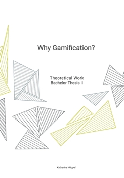 Paperback Why Gamification: BA Thesis Katharina Höppel Book