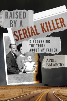 Hardcover Raised by a Serial Killer: Discovering the Truth about My Father Book