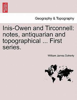 Paperback Inis-Owen and Tirconnell: notes, antiquarian and topographical ... First series. Book