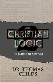 Paperback Christian Logic 2: The Bible and Science Book