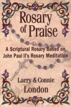 Paperback Rosary of Praise: A Scriptural Rosary Based on John Paul II's Rosary Meditation Book