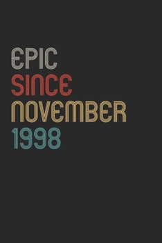 Epic Since 1998 November Notebook Birthday Gift: Lined Notebook / Journal Gift, 120 Pages, 6x9, Soft Cover, Matte Finish