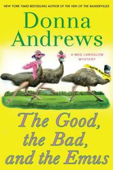 The Good, the Bad, and the Emus - Book #17 of the Meg Langslow