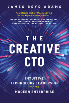 Hardcover The Creative Cto: Intuitive Technology Leadership for the Modern Enterprise Book