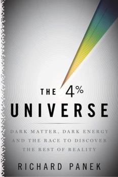 Hardcover The 4 Percent Universe: Dark Matter, Dark Energy, and the Race to Discover the Rest of Reality Book