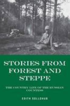 Paperback Stories from Forest and Steppe: The Country Diaries of the Russian Countess Book