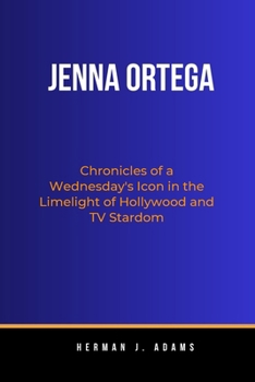 Jenna Ortega: Chronicles of a Wednesday's Icon in the Limelight of Hollywood and TV Stardom
