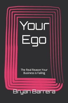 Paperback Your Ego: The Real Reason Your Business is Failing Book