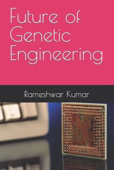 Paperback Future of Genetic Engineering [Large Print] Book