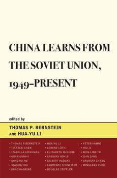 China Learns from the Soviet Union, 1949-Present - Book  of the Harvard Cold War Studies