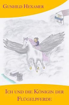 Paperback Ich und die Königin der Flügelpferde [German] Book